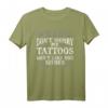 Keine Sorge meine Tattoos mögen dich auch nicht - Humoriges Tattoo T-Shirt für Tätowierer, Tattoo-Liebhaber & Fans