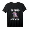 Einhorn T-Shirt mit Spruch 'Nur Noch Ein Tattoo Dann Hör Ich Auf'  Magisches Geschenk für Tattoo- und Einhorn-Liebhaber, perfekt zu Geburtstag & Weihnachten