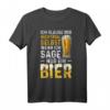 Ich Glaube Mir Nichtmal Selbst Wenn Ich Sage Nur Ein Bier T-Shirt - Lustiges Bier Design für Bierliebhaber & Geschenkidee