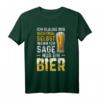 Ich Glaube Mir Nichtmal Selbst Wenn Ich Sage Nur Ein Bier T-Shirt - Lustiges Bier Design für Bierliebhaber & Geschenkidee