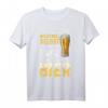 Ich Glaube Mir Nichtmal Selbst Wenn Ich Sage Nur Ein Bier T-Shirt - Lustiges Bier Design für Bierliebhaber & Geschenkidee