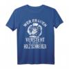 Wer Frauen Versteht Kann Auch Holz Schweißen - WIG Schweißer T-Shirt für Handwerker und Metallarbeiter mit Humor
