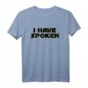 Ich habe gesprochen T-Shirt  Witziges Nerd & Geek Geschenk für Science-Fiction Fans und Kommunikationsliebhaber