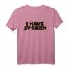 Ich habe gesprochen T-Shirt  Witziges Nerd & Geek Geschenk für Science-Fiction Fans und Kommunikationsliebhaber