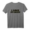 Ich habe gesprochen T-Shirt  Witziges Nerd & Geek Geschenk für Science-Fiction Fans und Kommunikationsliebhaber