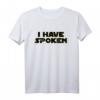 Ich habe gesprochen T-Shirt  Witziges Nerd & Geek Geschenk für Science-Fiction Fans und Kommunikationsliebhaber