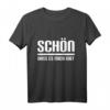 Schön dass es mich gibt - Ironisches Egoist T-Shirt mit Spruch für Freunde & Selbstliebhaber als Geschenk zu Weihnachten & Geburtstag