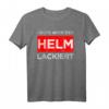 Heute wird der Helm lackiert T-Shirt  Lustiges Geschenk für Opa, Oma, Papa, Mama zu Geburtstag, Weihnachten, Vatertag & Muttertag
