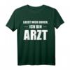 Lasst Mich Durch Ich Bin Arzt T-Shirt  Lustiges Abschlussgeschenk für Medizinstudenten und Ärzte
