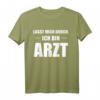 Lasst Mich Durch Ich Bin Arzt T-Shirt  Lustiges Abschlussgeschenk für Medizinstudenten und Ärzte