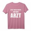 Lasst Mich Durch Ich Bin Arzt T-Shirt  Lustiges Abschlussgeschenk für Medizinstudenten und Ärzte