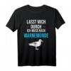 Lasst mich durch Ich muss nach Warnemünde - Lustiges Ostsee Fan T-Shirt für Strandliebhaber, Urlauber & Küstentouristen