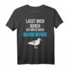 Lasst mich durch Ich muss nach Warnemünde - Lustiges Ostsee Fan T-Shirt für Strandliebhaber, Urlauber & Küstentouristen