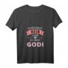 Damen T-Shirt 'Ich muss nicht nein sagen ich bin die Godi' - Lustiges Geschenk für Patentante zum Geburtstag oder Weihnachten, V-Ausschnitt, klassisch geschnitten