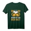 Du bist nicht Du wenn Du kein Bier Hast - Lustiges Sauf Spruch T-Shirt für Party, Malle & Bierliebhaber