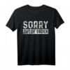 Sorry Out Of Order T-Shirt  Lustiges Außer Betrieb T-Shirt mit Spruch, Klassisch geschnitten, langlebig