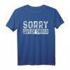 Sorry Out Of Order T-Shirt  Lustiges Außer Betrieb T-Shirt mit Spruch, Klassisch geschnitten, langlebig