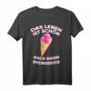 Lustiges Erdbeereis T-Shirt  Das Leben ist schön nach einem Erdbeereis, perfektes Geschenk für Eisliebhaber & Sommerfans