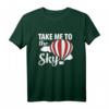 T-Shirt Ballon - Lustiges Heißluftballon Geschenk mit Spruch 'Take me to the Sky!' für Ballonfahrt- und Luftfahrtfans, perfekt zu Weihnachten & Geburtstag