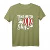 T-Shirt Ballon - Lustiges Heißluftballon Geschenk mit Spruch 'Take me to the Sky!' für Ballonfahrt- und Luftfahrtfans, perfekt zu Weihnachten & Geburtstag