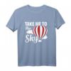 T-Shirt Ballon - Lustiges Heißluftballon Geschenk mit Spruch 'Take me to the Sky!' für Ballonfahrt- und Luftfahrtfans, perfekt zu Weihnachten & Geburtstag