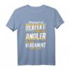 Lustiges Angler T-Shirt mit Spruch  Geschenk für Fischer, Hobby- und Berufsfischer, ideal zum Geburtstag für Männer, Frauen und Kinder
