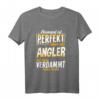 Lustiges Angler T-Shirt mit Spruch  Geschenk für Fischer, Hobby- und Berufsfischer, ideal zum Geburtstag für Männer, Frauen und Kinder