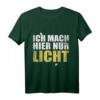 Lustiges Lichttechniker T-Shirt - Ich mach hier nur Licht, perfektes Geschenk für Beleuchter, Bühnen- und Theatertechniker