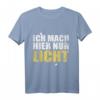 Lustiges Lichttechniker T-Shirt - Ich mach hier nur Licht, perfektes Geschenk für Beleuchter, Bühnen- und Theatertechniker