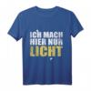 Lustiges Lichttechniker T-Shirt - Ich mach hier nur Licht, perfektes Geschenk für Beleuchter, Bühnen- und Theatertechniker