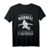Früher war ich normal Fallschirmspringen Skydiving T-Shirt  Lustiges Shirt für Skydiver & Fallschirmsportler beim nächsten Sprung