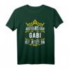 Alles wird gut! Gabi ist jetzt da! Personalisierte Prinzessin T-Shirt mit Krone für Gabi  Perfektes Geschenk zum Geburtstag
