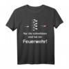 Nur die Schnellsten sind bei der Feuerwehr T-Shirt  Lustiges Geschenk für Feuerwehrmann oder -frau zum Geburtstag, Weihnachten und Vatertag