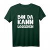 Bin da kann losgehen T-Shirt  Lustiges Geschenk für Kollegen und Freunde mit Humor