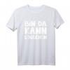 Bin da kann losgehen T-Shirt  Lustiges Geschenk für Kollegen und Freunde mit Humor