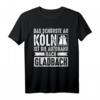 Lustiges Autobahn-T-Shirt: Das Schönste an Köln ist die Autobahn nach Gladbach - Perfektes Geschenk zum HapBunny & für jeden Anlass