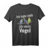 Ich habe mehr als einen Vogel Spruch T-Shirt  Lustiges Geschenk für Vogelzüchter & Tierliebhaber mit Wellensittichen & Papageien