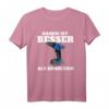 Haben ist Besser als Brauchen T-Shirt mit Akkuschrauber Motiv  Lustiges Geschenk für Heimwerker, Handwerker, Azubis und Meisterschüler
