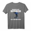 Haben ist Besser als Brauchen T-Shirt mit Akkuschrauber Motiv  Lustiges Geschenk für Heimwerker, Handwerker, Azubis und Meisterschüler