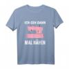 Ich geh dann mal nähen Nähmaschine Spruch T-Shirt für Damen und Herren  Lustiges Nähmotiv, perfekt als Geschenk für Näherinnen und Nähbegeisterte