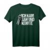 Ich Kam Sah Und Kehrte Lustiges Sarkasmus Schornsteinfeger T-Shirt  Originelles Geschenk für Geburtstag, Weihnachten, Muttertag & Vatertag