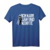 Ich Kam Sah Und Kehrte Lustiges Sarkasmus Schornsteinfeger T-Shirt  Originelles Geschenk für Geburtstag, Weihnachten, Muttertag & Vatertag