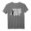 Ich Kam Sah Und Kehrte Lustiges Sarkasmus Schornsteinfeger T-Shirt  Originelles Geschenk für Geburtstag, Weihnachten, Muttertag & Vatertag