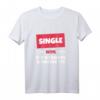 Lustiges Junggesellen T-Shirt - Single Weil die Auswahl so scheiße ist | Originelles Geschenk für Alleinstehende, Freunde & Geburtstag