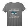 Ich brauch kein Mittelfinger ich mach das mit den Augen T-Shirt - Lustiges Sarkastisches Geschenk für Freunde & Familie