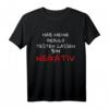Hab Meine Geduld Testen Lassen. Bin Negativ! Sarkastisches T-Shirt für Ungeduldige - Lustiges Geschenk für Menschen ohne Geduld