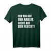 Ich bin auf der Arbeit nicht auf der Flucht Shirt  Lustiges Job T-Shirt mit Spruch für Büro, Kollegen & Arbeit