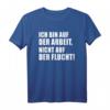 Ich bin auf der Arbeit nicht auf der Flucht Shirt  Lustiges Job T-Shirt mit Spruch für Büro, Kollegen & Arbeit