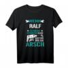 Wenn Ralf es nicht reparieren kann dann sind wir am Arsch T-Shirt  Lustiges Geschenk für Handwerker, Freunde & Familie zu Weihnachten & Geburtstag