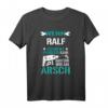 Wenn Ralf es nicht reparieren kann dann sind wir am Arsch T-Shirt  Lustiges Geschenk für Handwerker, Freunde & Familie zu Weihnachten & Geburtstag